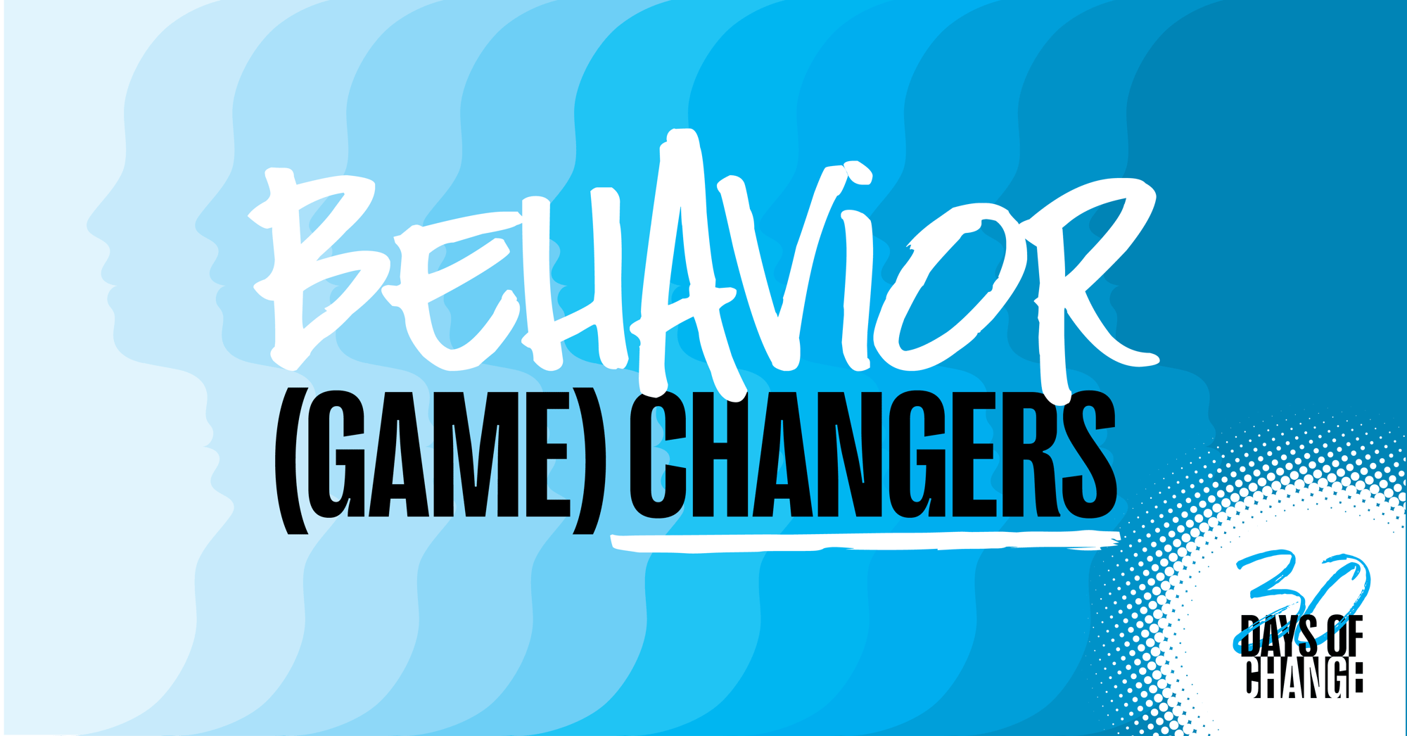 Behavior Game Changers